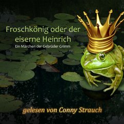 Froschkönig oder der eiserne Heinrich (MP3-Download) - Grimm, Gebrüder