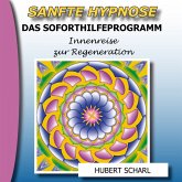 Sanfte Hypnose: Das Soforthilfeprogramm (Innenreise zur Regeneration) (MP3-Download)