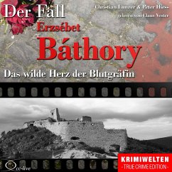 Das wilde Herz der Blutgräfin - Der Fall Erzsébet Báthory (MP3-Download) - Hiess, Peter; Lunzer, Christian