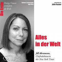 Alles in der Welt - Die New York Times-Chefredakteurin Jill Abramson (MP3-Download) - Sichtermann, Barbara; Rose, Ingo