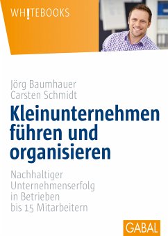 Kleinunternehmen führen und organisieren (eBook, ePUB) - Schmidt, Carsten; Baumhauer, Jörg