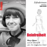 Beinfreiheit - Mary Quant und der Minirock oder ein Quäntchen Glück (MP3-Download)