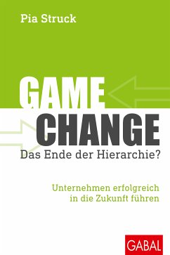 Game Change – das Ende der Hierarchie? (eBook, ePUB) - Struck, Pia