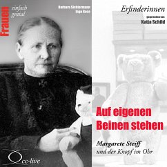 Auf eigenen Beinen stehen - Margarete Steiff und der Knopf im Ohr (MP3-Download) - Sichtermann, Barbara; Rose, Ingo