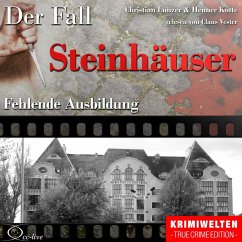 Fehlende Ausbildung - Der Fall Steinhäuser (MP3-Download) - Lunzer, Christian; Kotte, Henner