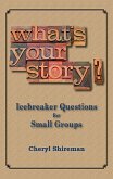 What's Your Story? Icebreaker Questions for Small Groups (eBook, ePUB)