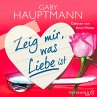 Zeig mir, was Liebe ist (MP3-Download) - Bild 1