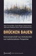 Brücken bauen - Kulturwissenschaft aus... - Bild 1