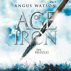 Der Feldzug / Age of Iron Bd.2 (MP3-Download) - Watson, Angus