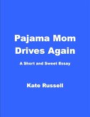 Pajama Mom Drives Again (Essays) (eBook, ePUB) Pajama Mom Drives Again (Essays) (eBook, ePUB)