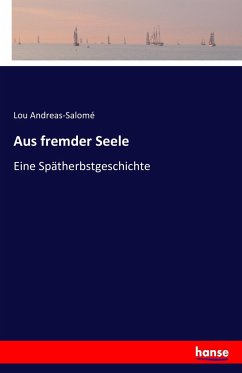 Aus fremder Seele - Andreas-Salomé, Lou