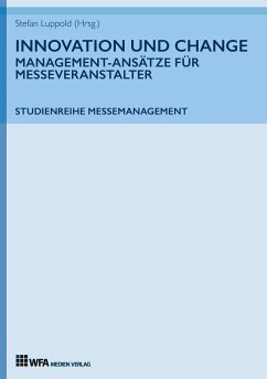 Innovation und Change: Management-Ansätze für Messeveranstalter - Luppold, Stefan;Durke, Tanja;Tatjana Fischer, Lisa