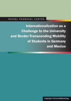 Internationalization as a Challenge to the University and Border-Transcending Mobility of Students in Germany and Mexico - Pedregal Cortés, Rafael