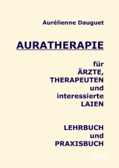 Auratherapie für Ärzte, Therapeuten und interessierte Laien - Dauguet, Aurélienne