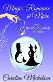 Magic, Romance & More: Four Romantic Comedy Novellas (eBook, ePUB)