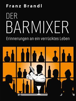 Der Barmixer (eBook, ePUB) - Brandl, Franz