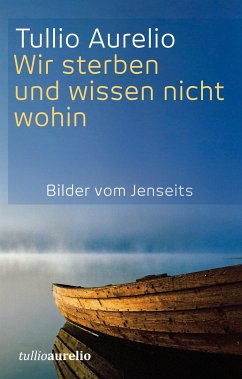 Wir sterben und wissen nicht wohin (eBook, ePUB) - Aurelio, Tullio