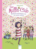 Weltbeste Freundinnen und ein starker Auftritt / Der Muffin-Club Bd.8 (eBook, ePUB)