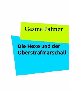 Die Hexe und der Oberstrafmarschall (eBook, ePUB) - Palmer, Gesine