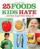 25 Foods Kids Hate (eBook, ePUB) 25 Foods Kids Hate (eBook, ePUB)