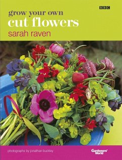 Grow Your Own Cut Flowers (eBook, ePUB) - Raven, Sarah