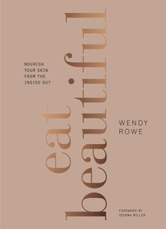 Eat Beautiful (eBook, ePUB) - Rowe, Wendy