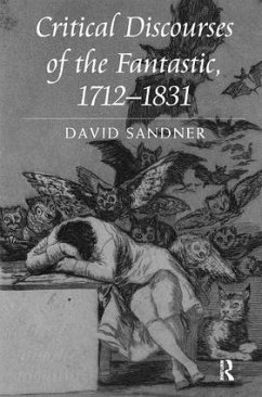 Critical Discourses of the Fantastic, 1712-1831 - Sandner, David