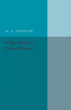 A Text-Book on Crystal Physics - Wooster, W. A.