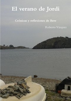 El verano de Jordi - Cronicas y reflexiones de Bere - Vázquez, Roberto