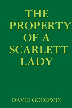 THE PROPERTY OF A SCARLETT LADY - Goodwin, David