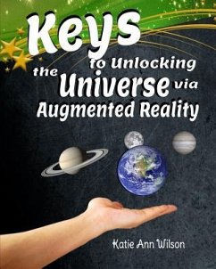 Keys to Unlocking the Universe via Augmented Reality - Wilson, Katie Ann