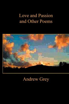 Love and Passion and Other Poems - Grey, Andrew