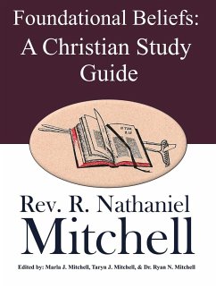 Foundational Beliefs - Mitchell, Rev. R. Nathaniel