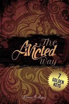 The Avicted Way: 7 Golden Keys - Lopez, J.