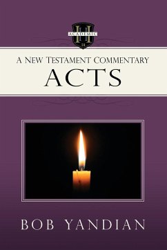 Acts: A New Testament Commentary - Yandian, Bob