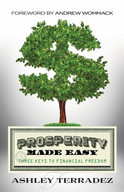 Prosperity Made Easy: 3 Keys to Financial Freedom - Terradez, Ashley