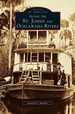 Along the St. Johns and Ocklawaha Rivers - Mueller, Edward A.