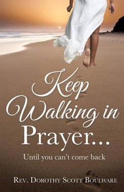 Keep Walking in Prayer... - Scott Boulware, Dorothy