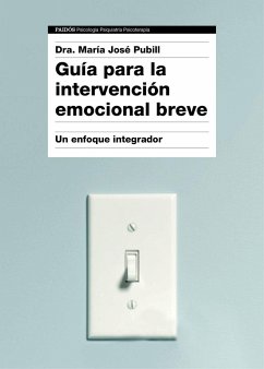 Guía para la intervención emocional breve : un enfoque integrador - Pubill, María José