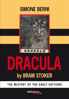 Dracula by Bram Stoker The Mystery of The Early Editions - Berni, Simone