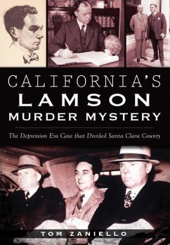 California's Lamson Murder Mystery: The Depression Era Case That Divided Santa Clara County - Zaniello, Tom