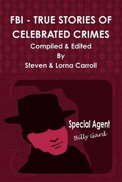 FBI - TRUE STORIES OF CELEBRATED CRIMES - Carroll, Steven; Carroll, Lorna