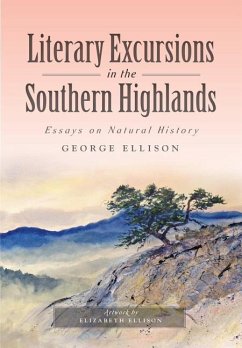 Literary Excursions in the Southern Highlands: Essays on Natural History - Ellison, George; Ellison, Artwork By Elizabeth
