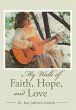 My Walk of Faith, Hope, and Love - Bild 1