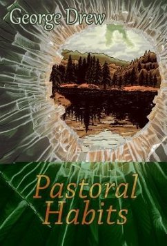 Pastoral Habits: Poems - Drew, George