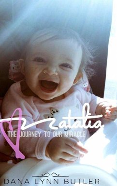 Natalia-the Journey to Our Miracle - Butler, Dana Lynn