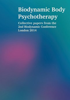 Biodynamic Body Psychotherapy - Proffitt, Laura; Steinberg, Elya; Bach, Siegfried