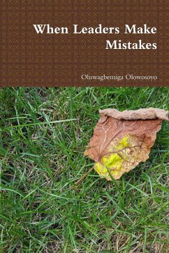 When Leaders Make Mistakes - Olowosoyo, Oluwagbemiga