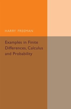 Examples in Finite Differences, Calculus and Probability - Freeman, Harry