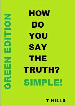 How Do You Say The Truth? Simple (Green Edition) - Hills, T.